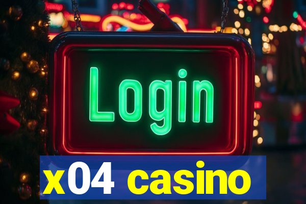 x04 casino