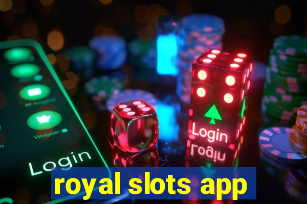 royal slots app