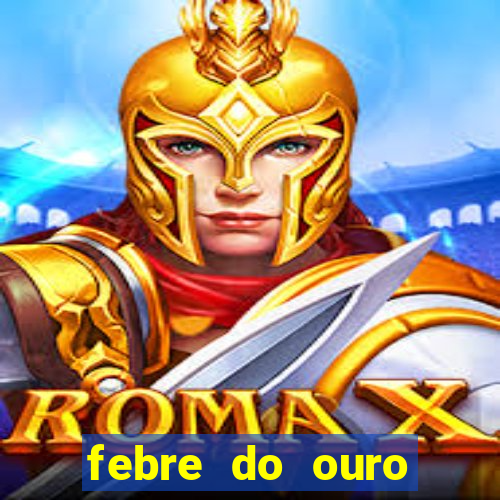 febre do ouro temporada 14