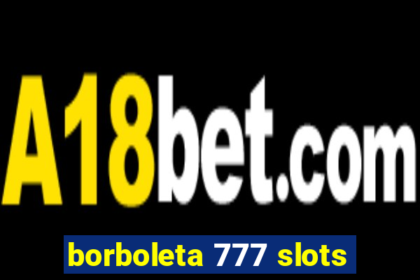 borboleta 777 slots