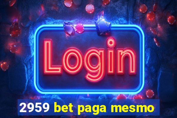 2959 bet paga mesmo