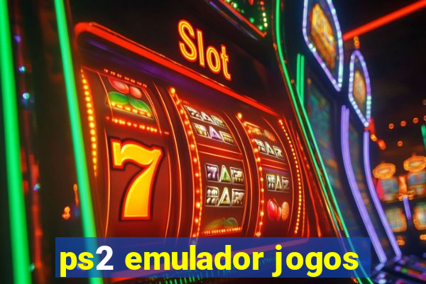 ps2 emulador jogos