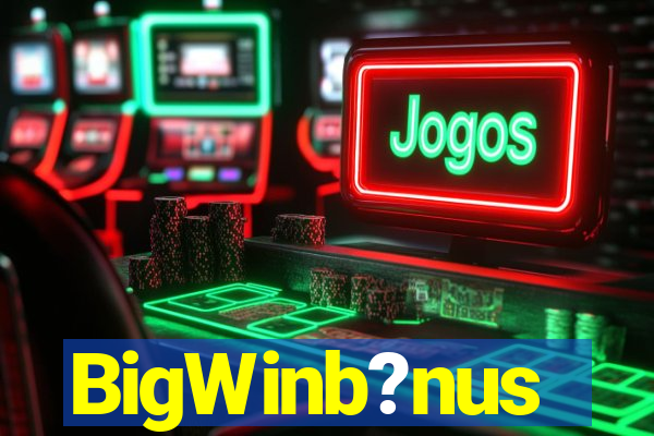 BigWinb?nus