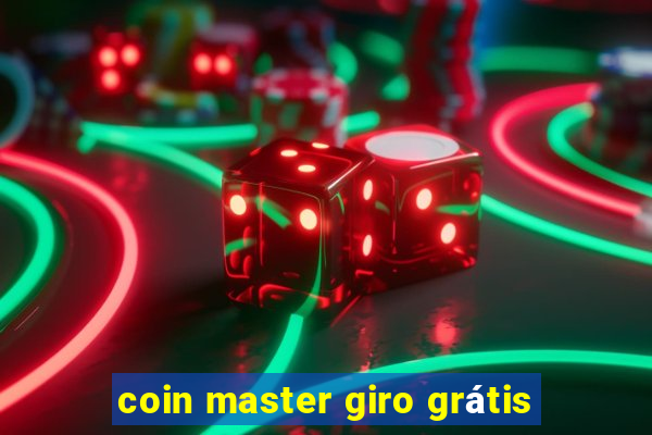 coin master giro grátis