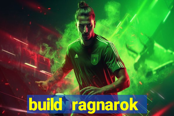 build ragnarok history reborn 1x