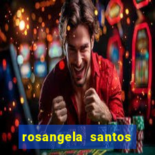 rosangela santos jornalista por onde anda