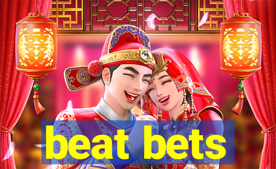 beat bets