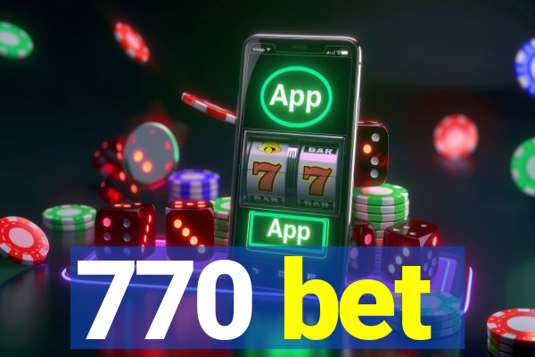 770 bet