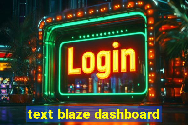 text blaze dashboard