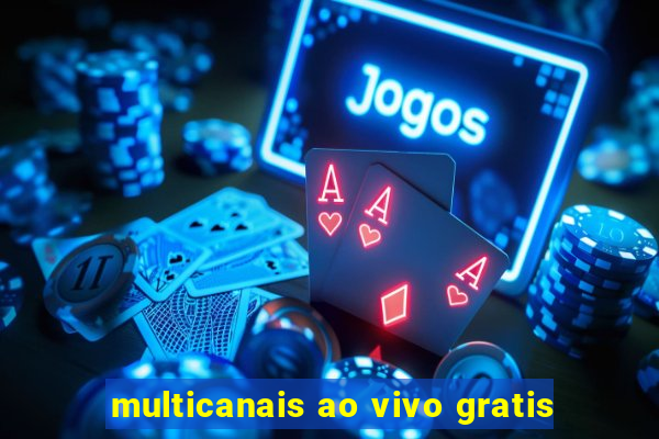 multicanais ao vivo gratis