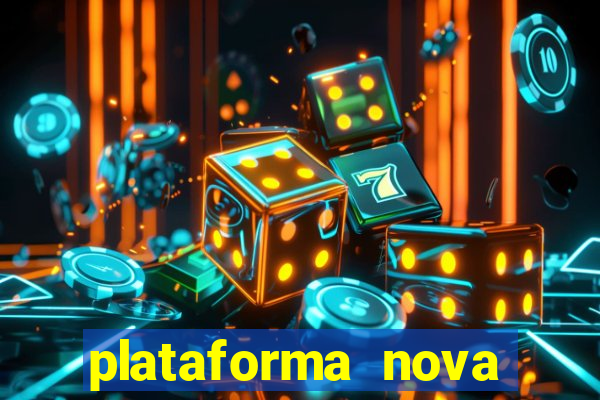 plataforma nova pagando cassino