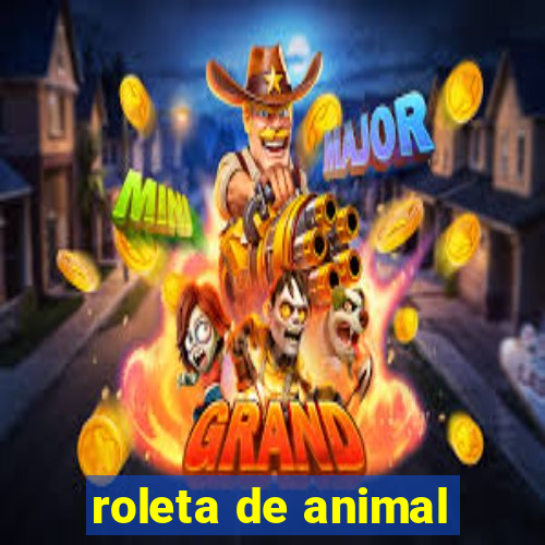 roleta de animal