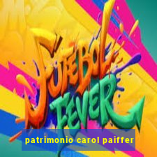 patrimonio carol paiffer