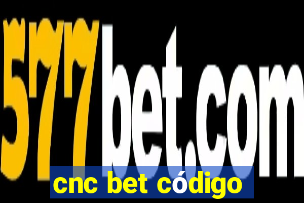 cnc bet código