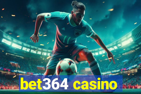 bet364 casino