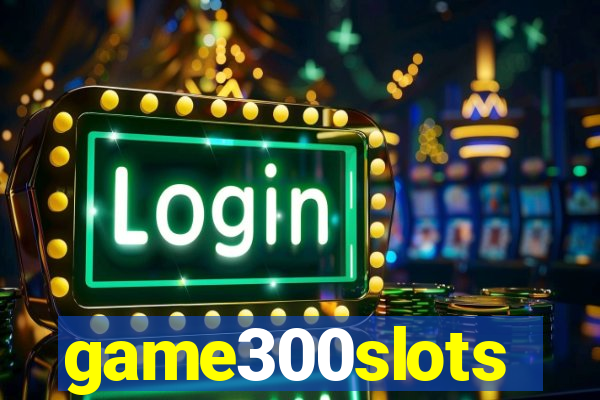 game300slots