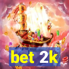 bet 2k