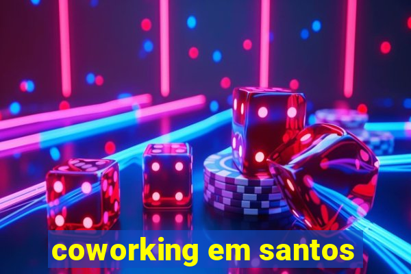 coworking em santos