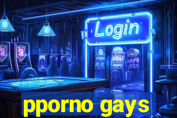 pporno gays