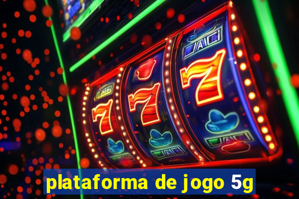 plataforma de jogo 5g