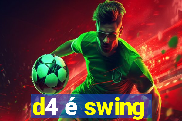 d4 é swing