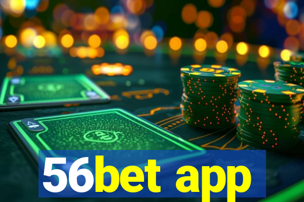 56bet app