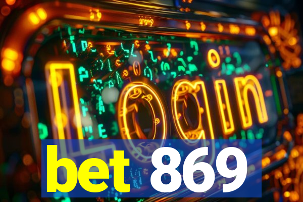 bet 869