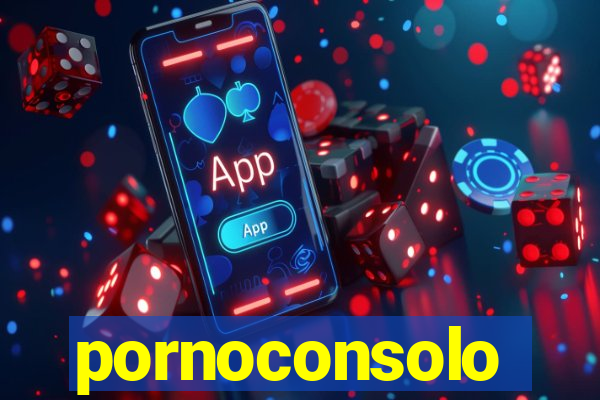 pornoconsolo